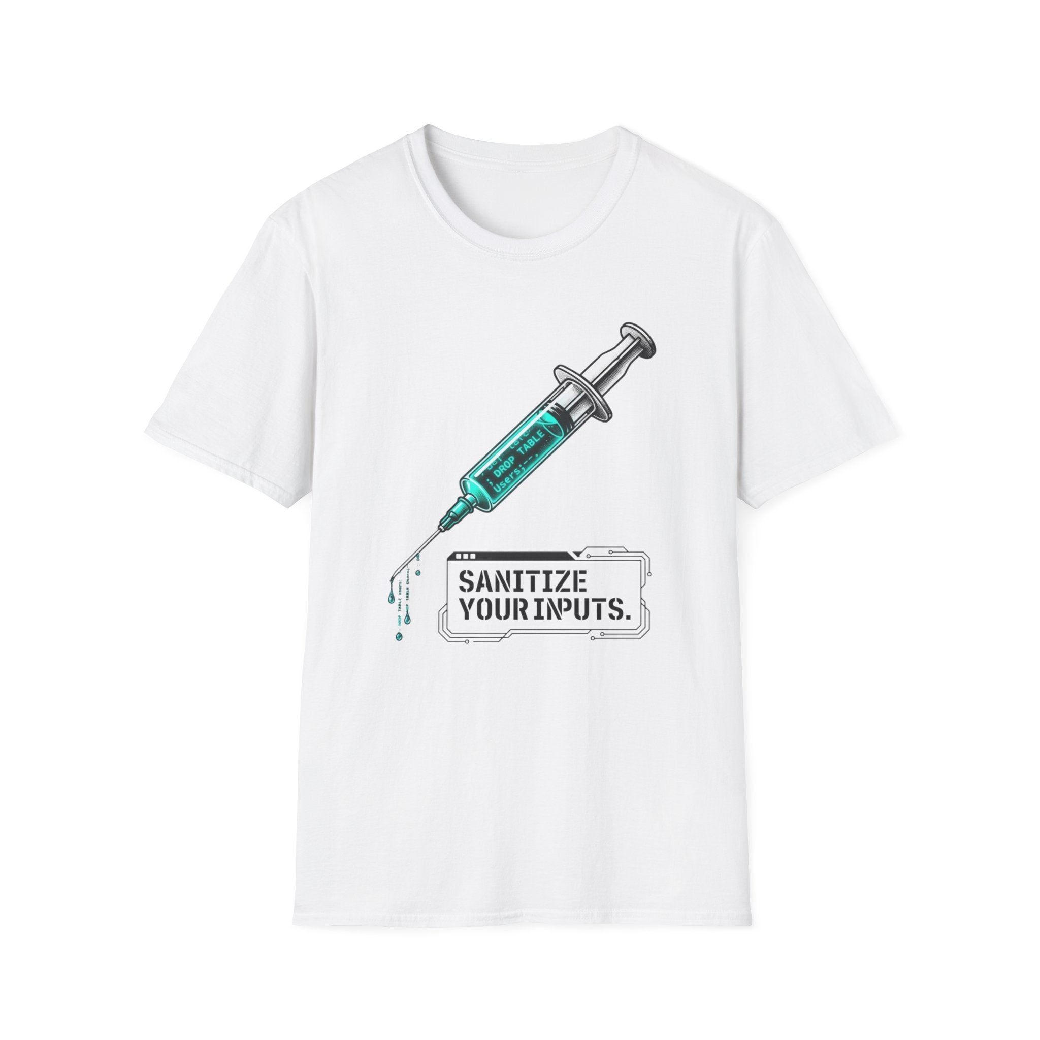 Sanitize Your Inputs T-Shirt