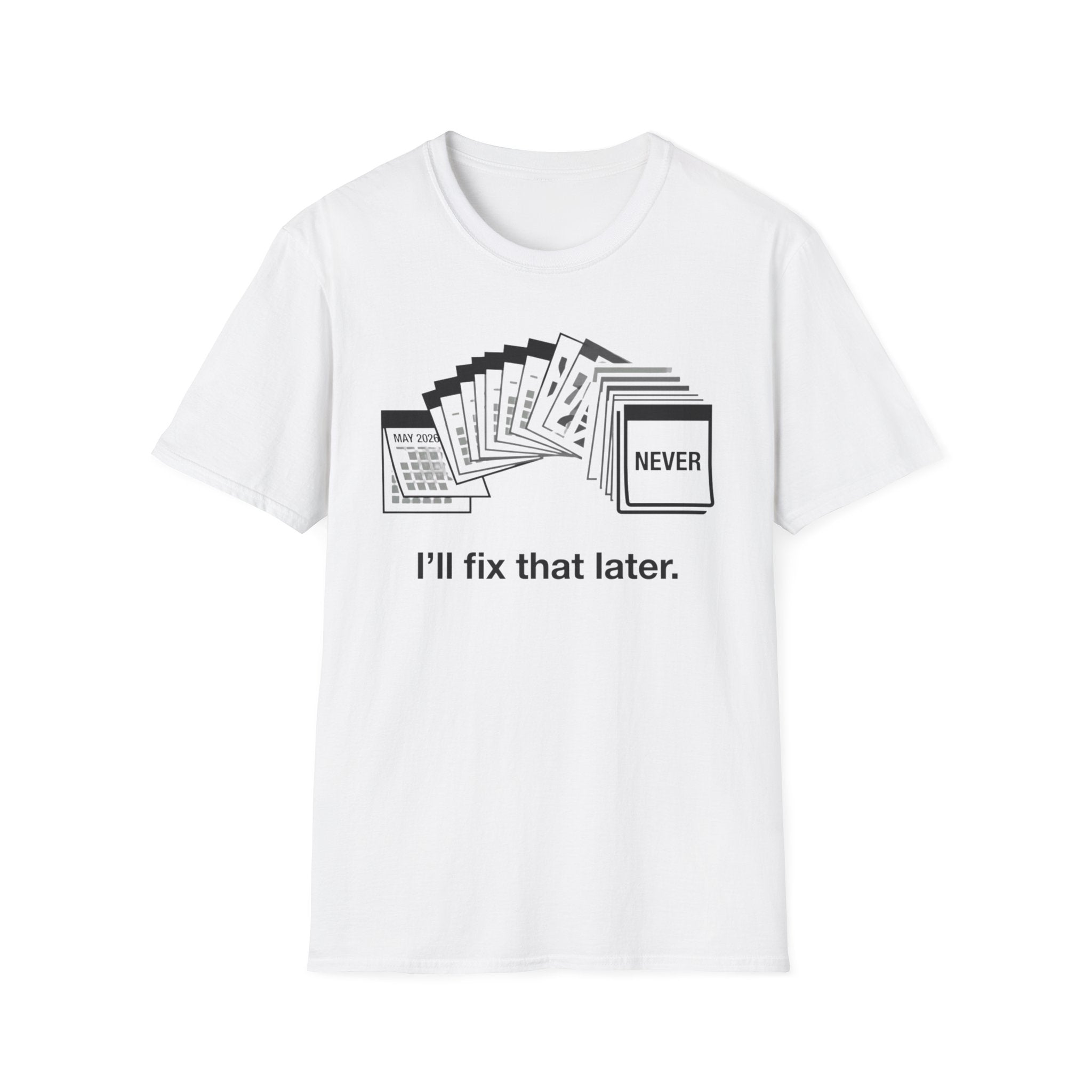 I'll Fix That Later T-Shirt