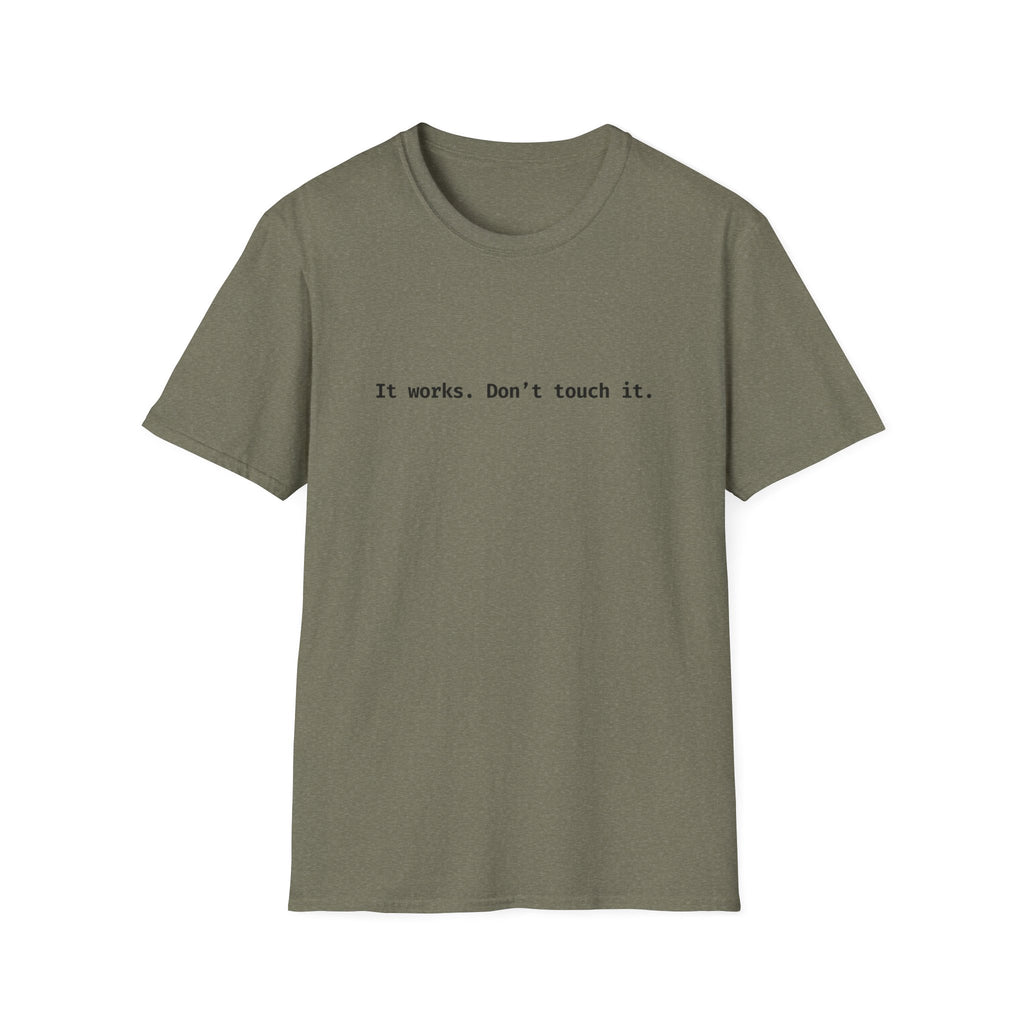 It Works Don't Touch It T-Shirt