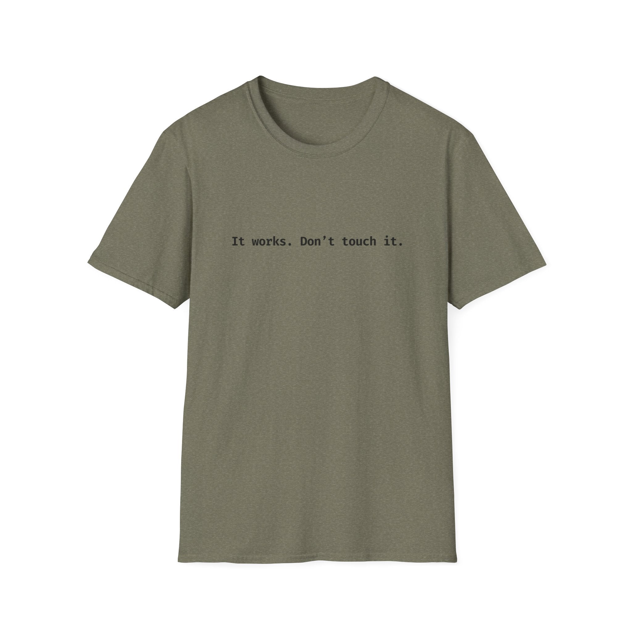 It Works Don't Touch It T-Shirt
