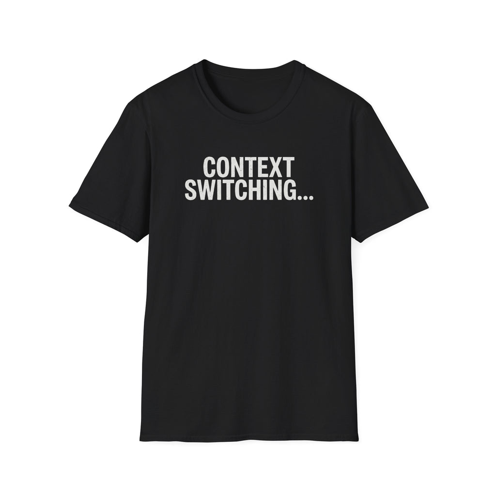 Context Switching T-Shirt