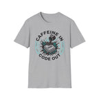Caffeine In Code Out T-Shirt
