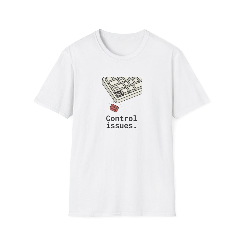 Control Issues T-Shirt