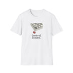 Control Issues T-Shirt