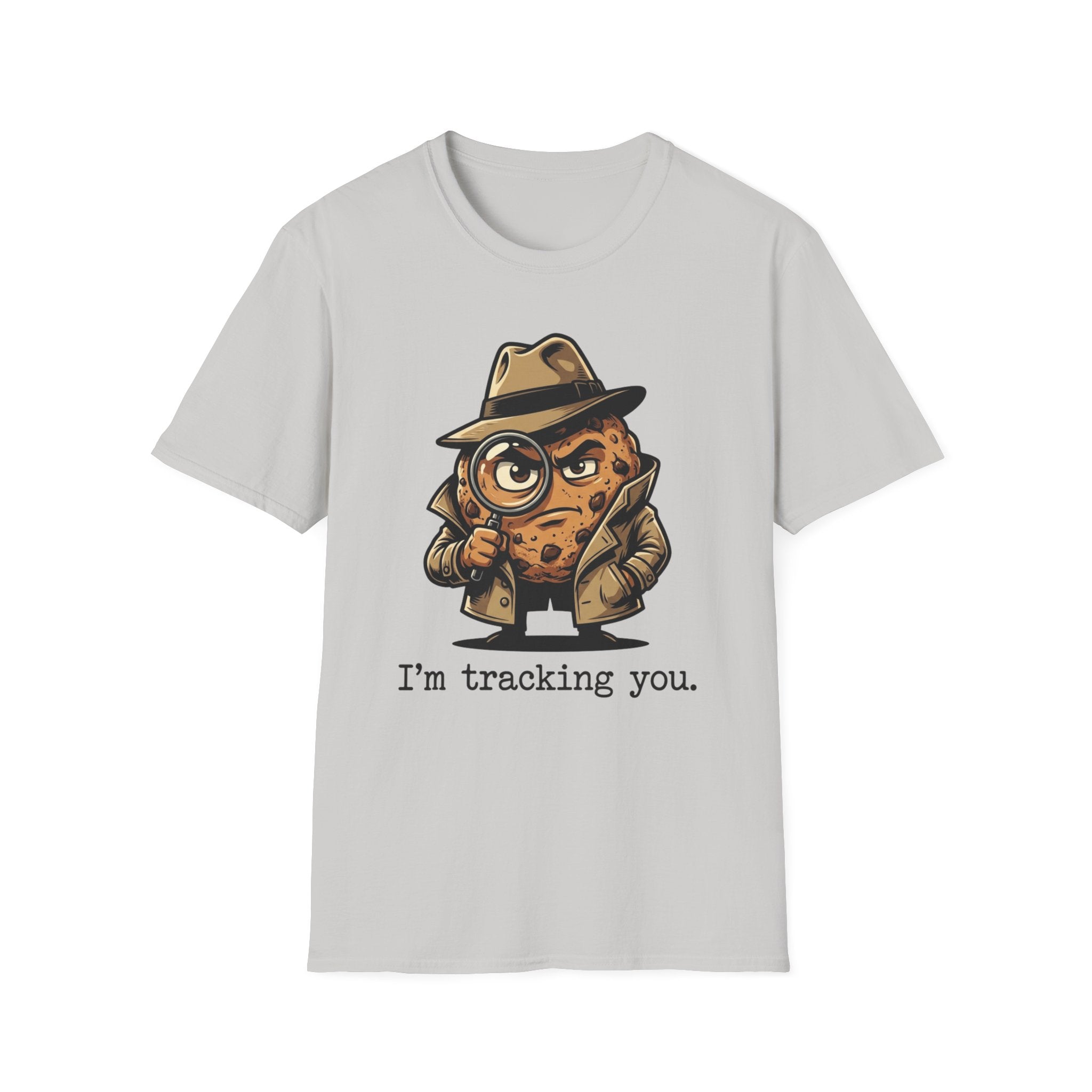 I'm Tracking You T-Shirt