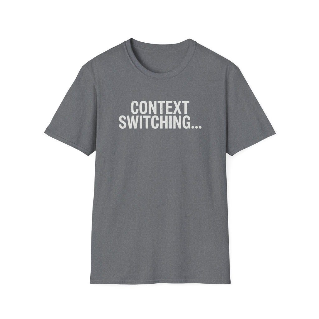 Context Switching T-Shirt