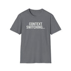Context Switching T-Shirt