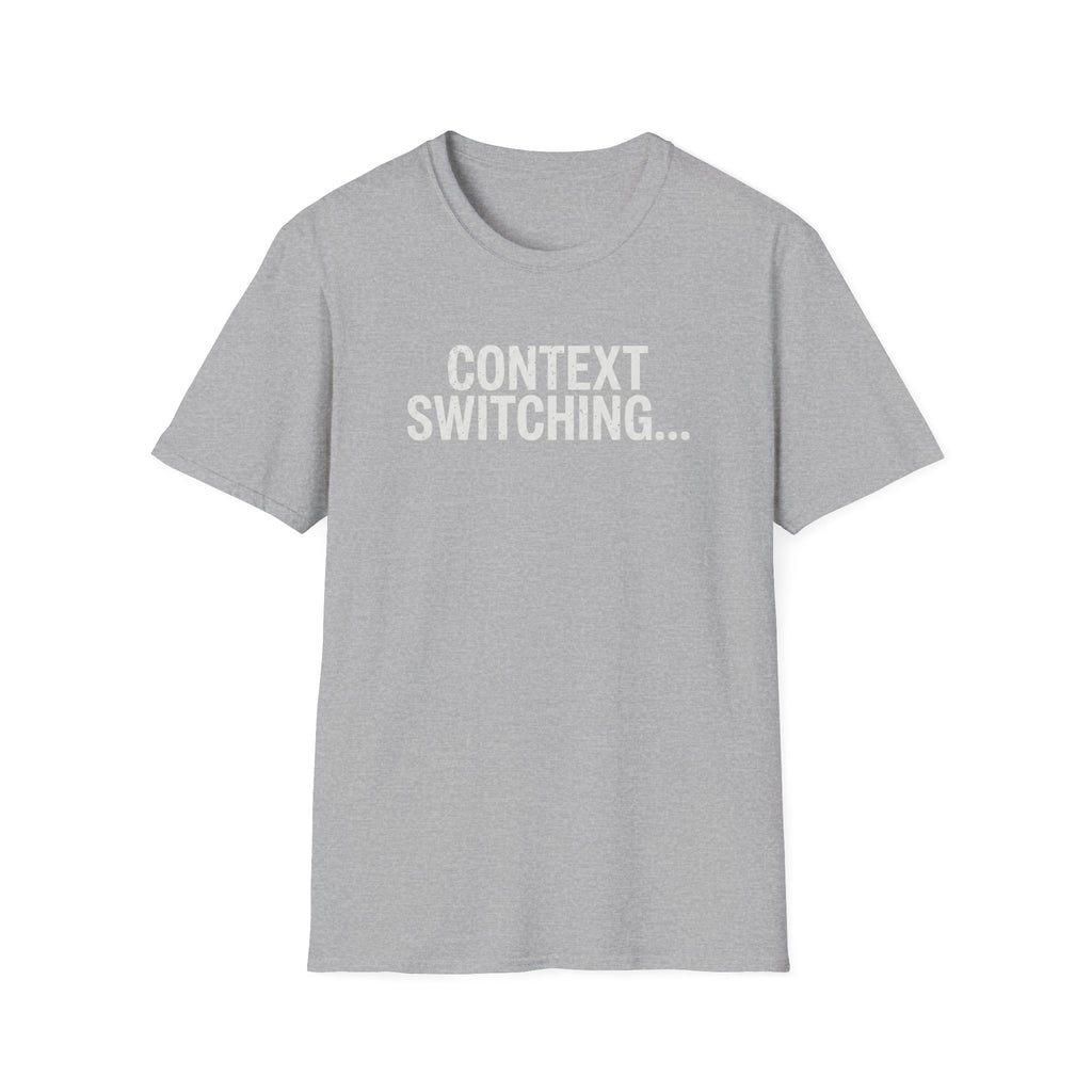 Context Switching T-Shirt