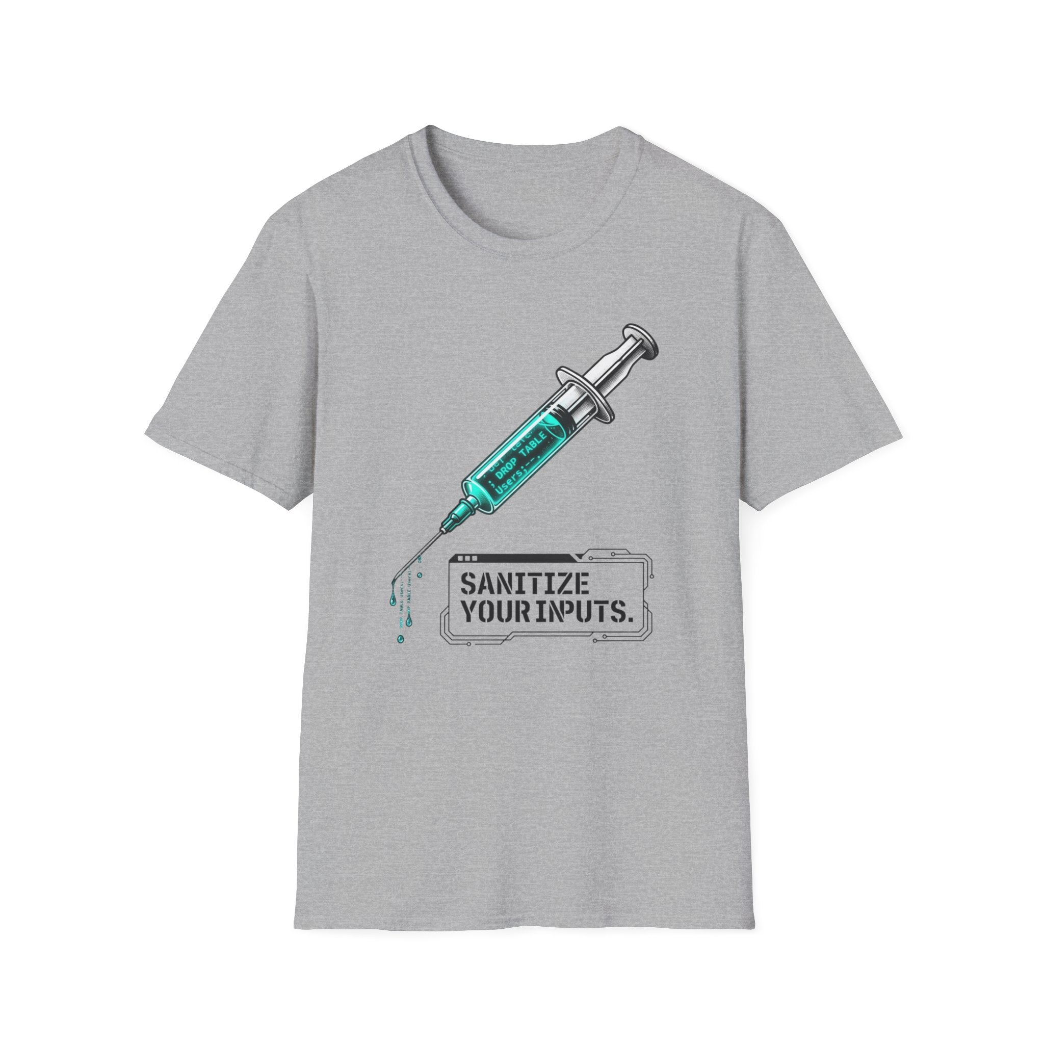 Sanitize Your Inputs T-Shirt