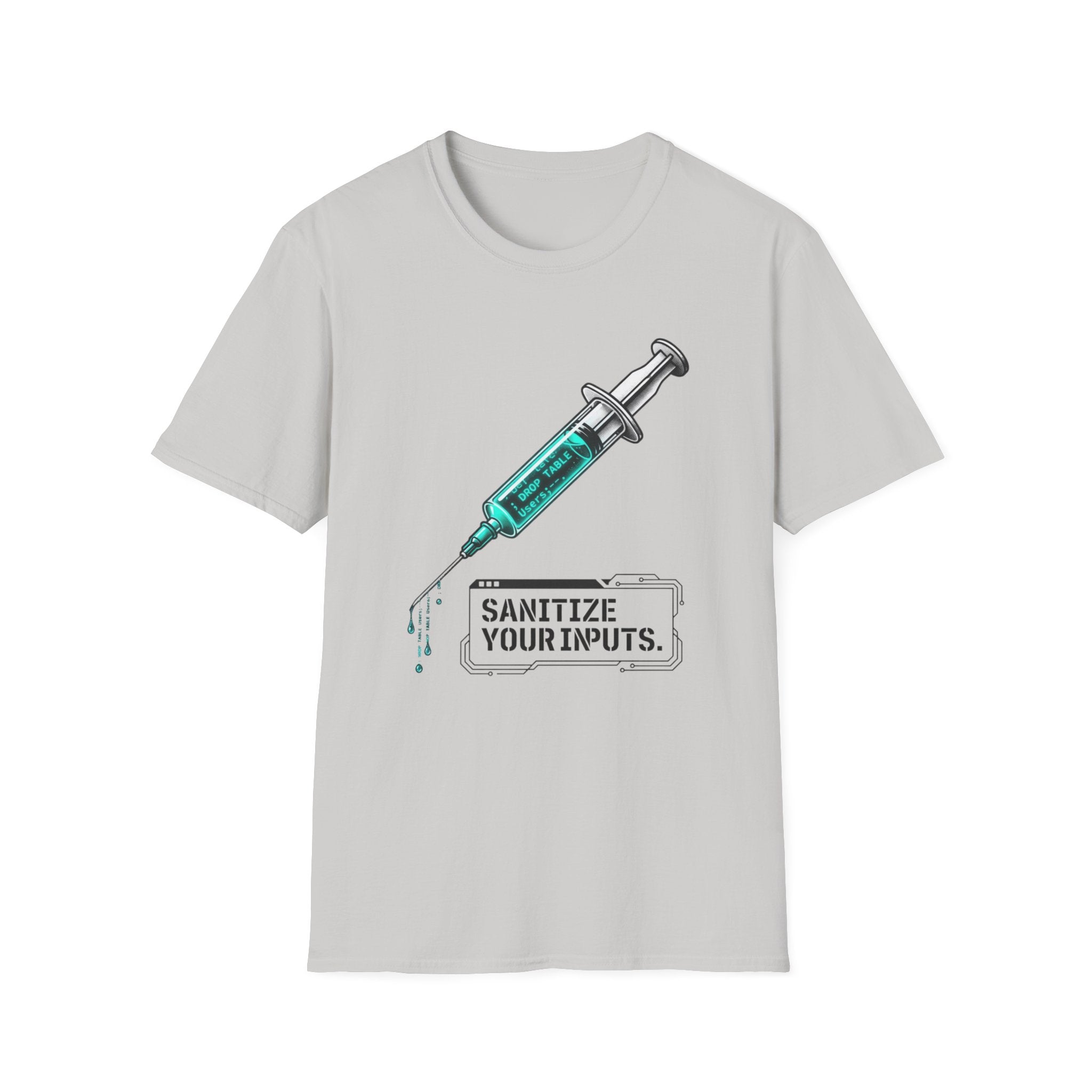 Sanitize Your Inputs T-Shirt
