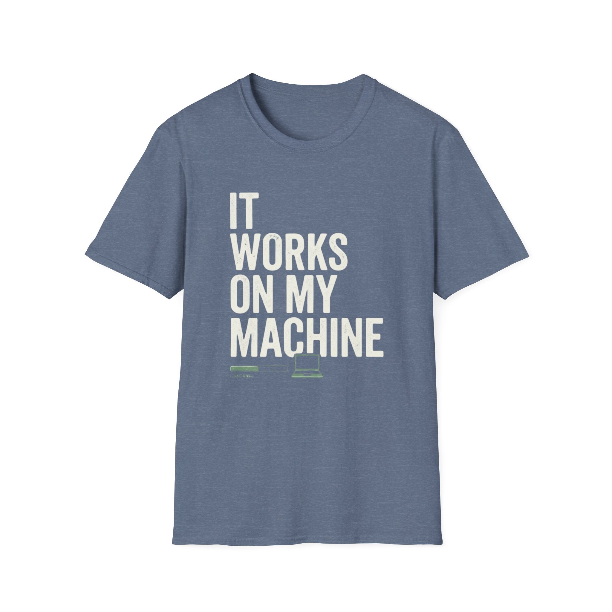 It Works On My Machine T-Shirt