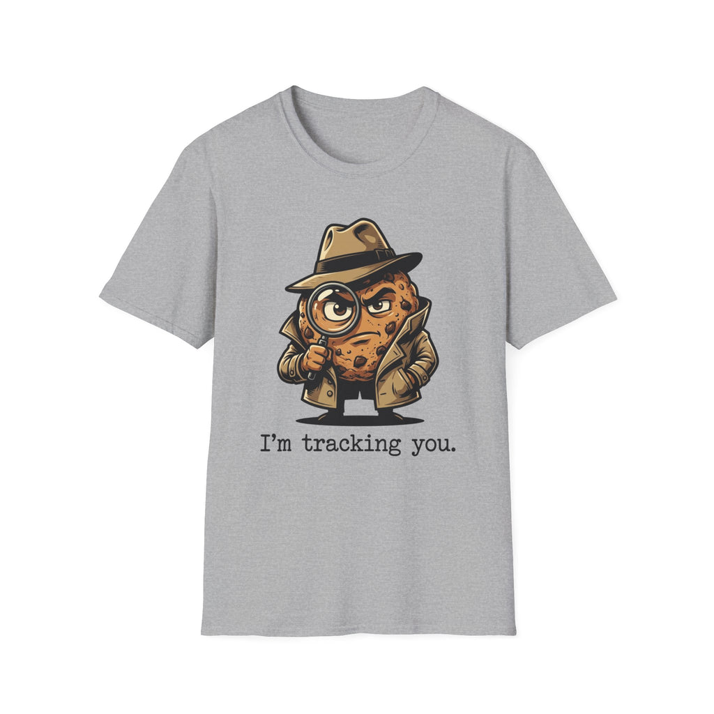 I'm Tracking You T-Shirt