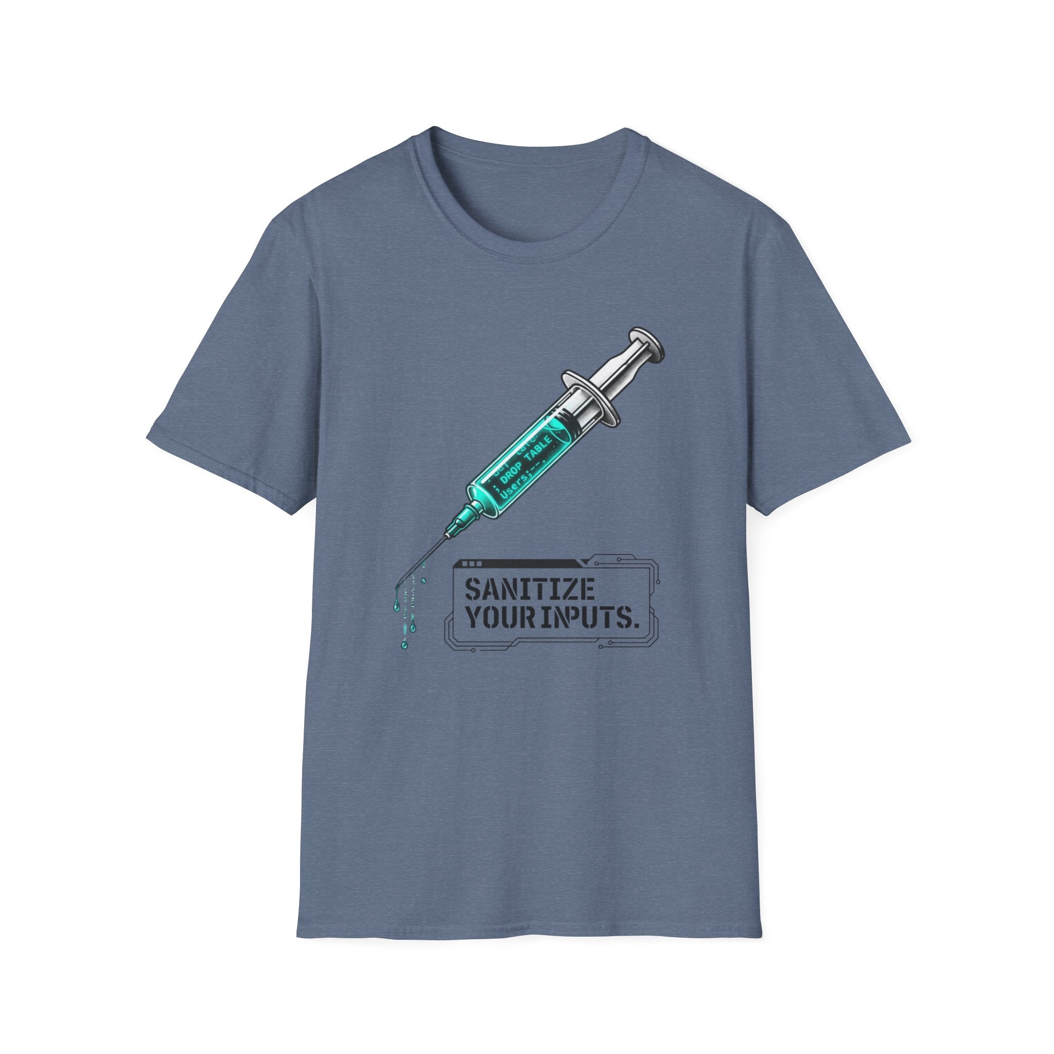 Sanitize Your Inputs T-Shirt