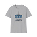 Fishing For Bugs T-Shirt
