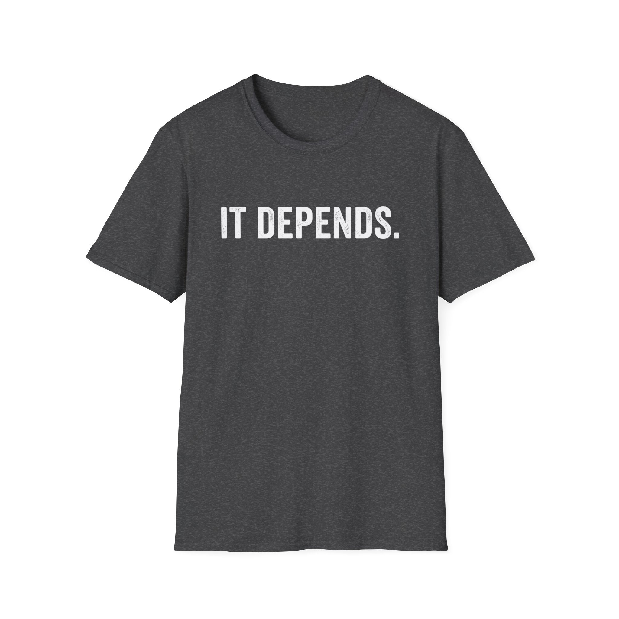It Depends T-Shirt
