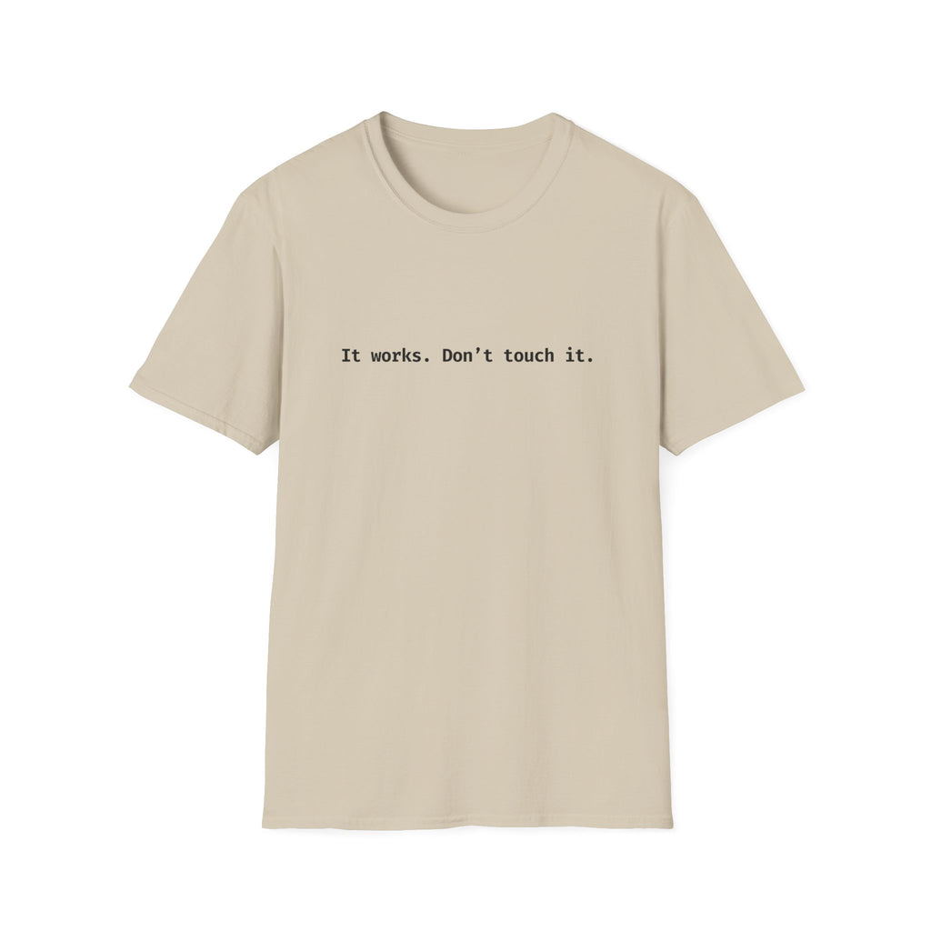 It Works Don't Touch It T-Shirt
