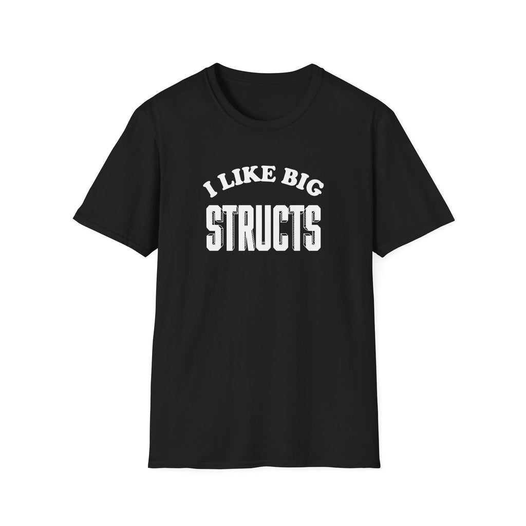 I Like Big Structs T-Shirt