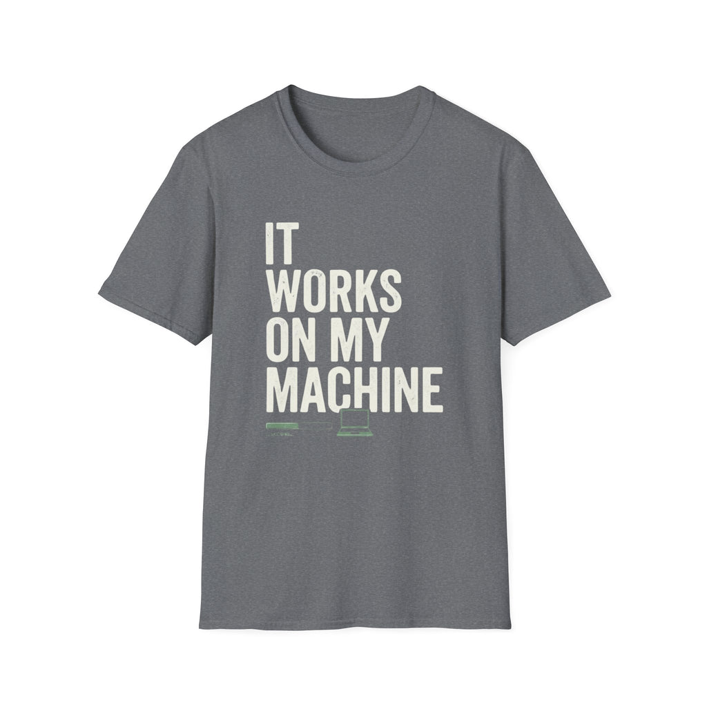 It Works On My Machine T-Shirt