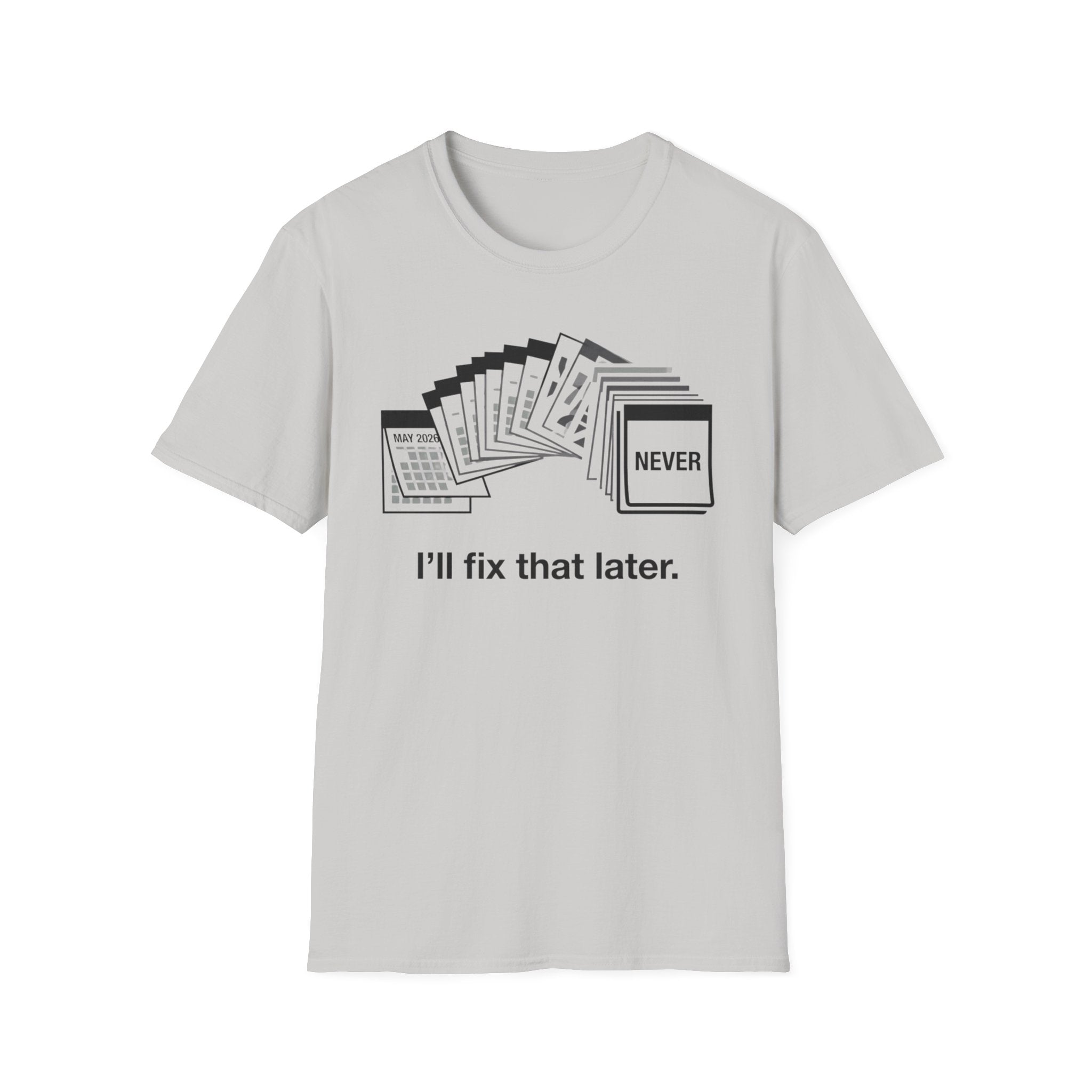 I'll Fix That Later T-Shirt