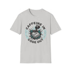 Caffeine In Code Out T-Shirt