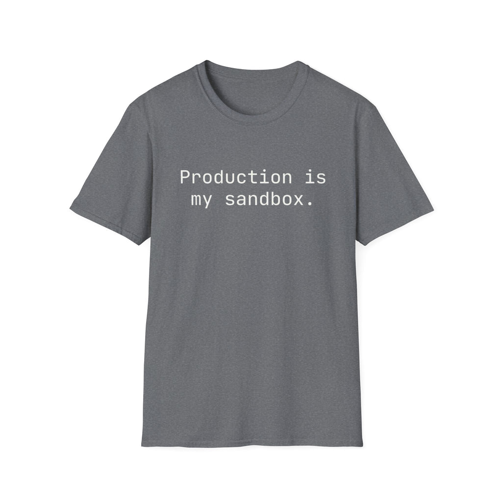 Production Is My Sandbox T-Shirt