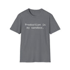 Production Is My Sandbox T-Shirt