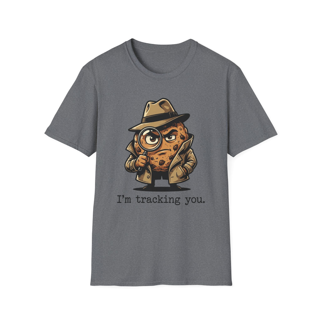 I'm Tracking You T-Shirt