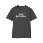 Context Switching T-Shirt