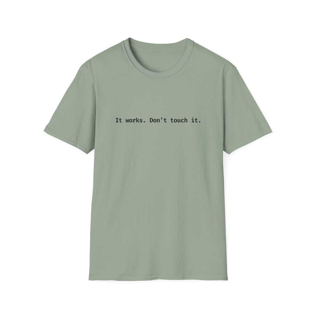It Works Don't Touch It T-Shirt