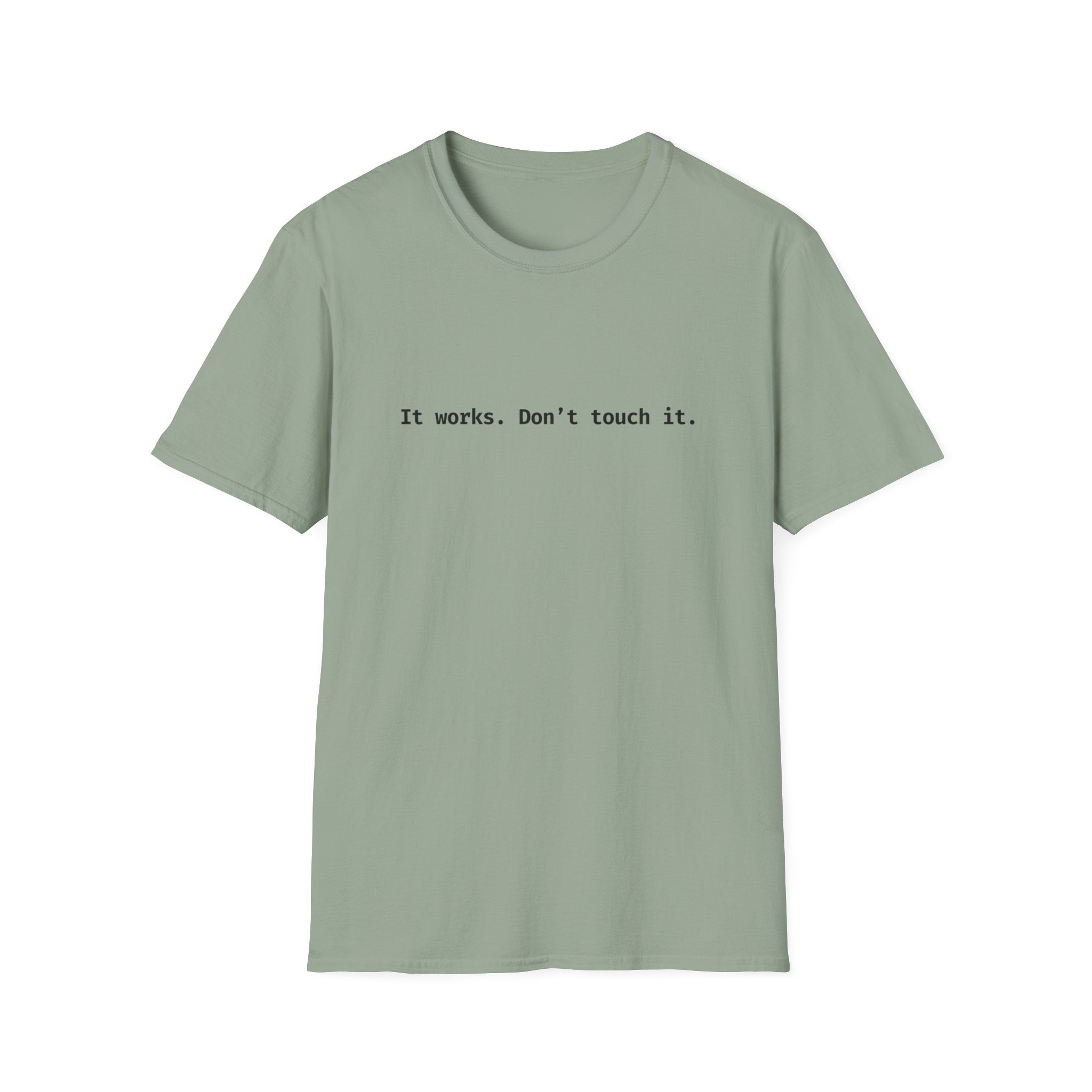 It Works Don't Touch It T-Shirt