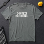 Context Switching T-Shirt