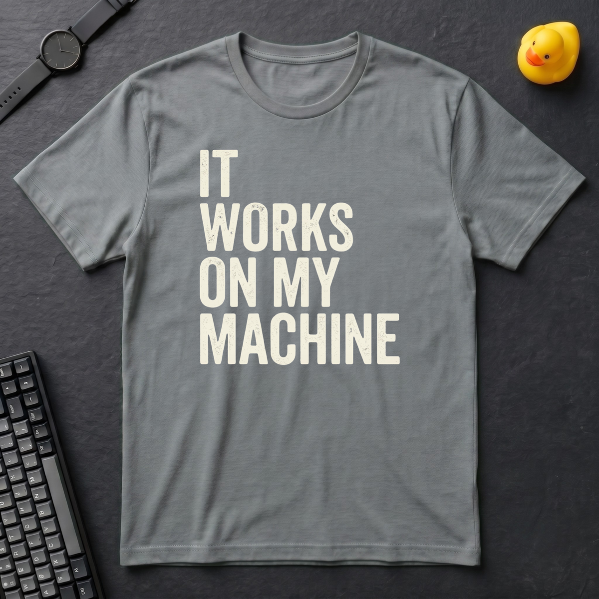 It Works On My Machine T-Shirt